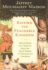 Literature - Jeffrey Masson: Raising the Peacable Kingdom [ 121.94 Kb ]