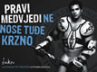 Pravi medvjedi ne nose tu�e krzno