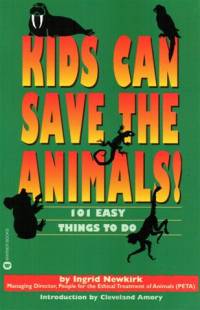 Literature - Ingrid E. Newkirk: Kids Can Save the Animals! [ 30.34 Kb ]
