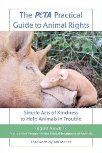 Literature - Ingrid Newkirk: The PETA Practical Guide to Animal Rights [ 60.69 Kb ]