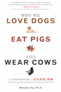 Literature - Melanie Joy: Why We Love Dogs, Eat Pigs and Wear Cows